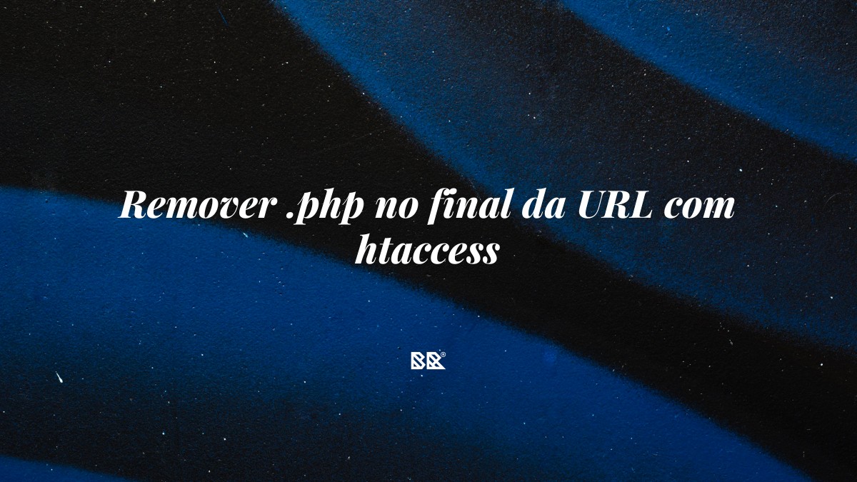 Remover .php no final da URL com htaccess - Bruno Devx - BR Criativus