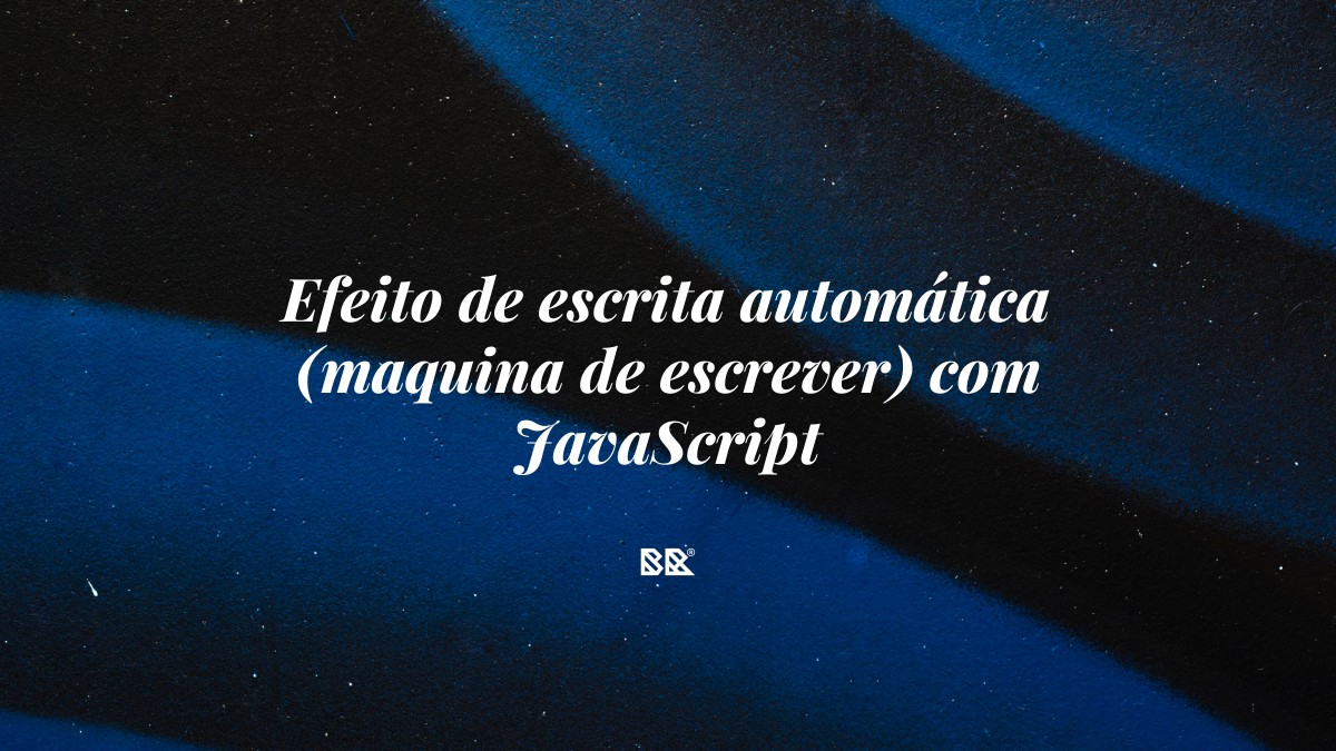 Efeito de escrita automática (maquina de escrever) com JavaScript - Bruno Devx - BR Criativus