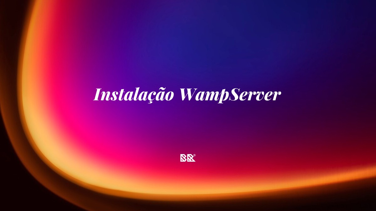 Instalação WampServer - Bruno Devx - BR Criativus