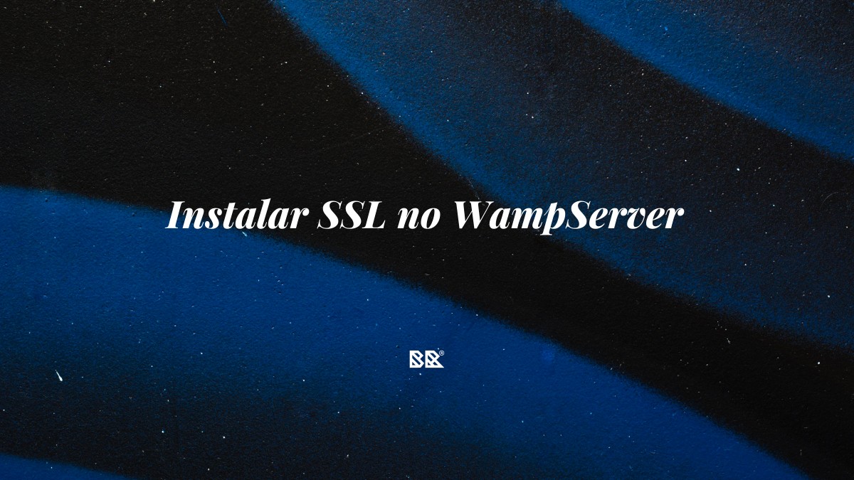 Instalar SSL no WampServer - Bruno Devx - BR Criativus