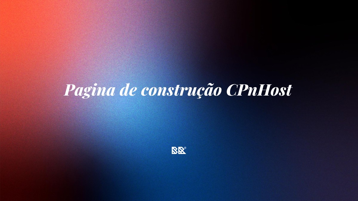 Pagina de construção CPnHost - Bruno Devx - BR Criativus