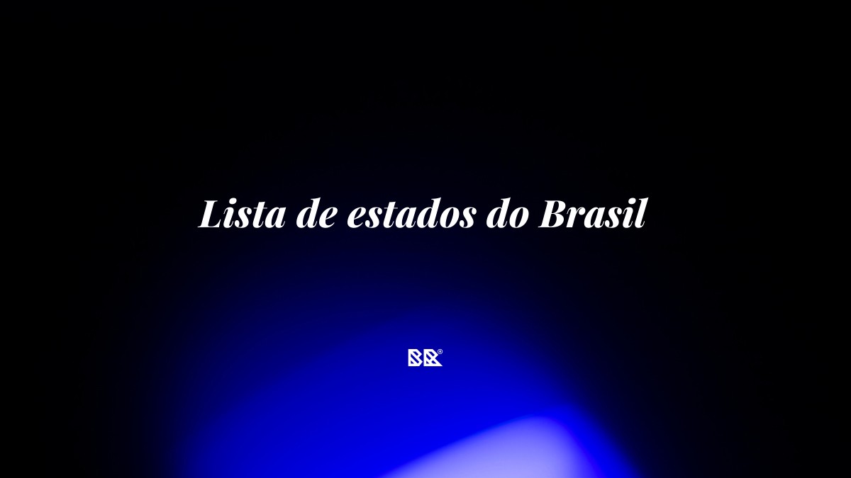 Lista de estados do Brasil - Bruno Devx - BR Criativus