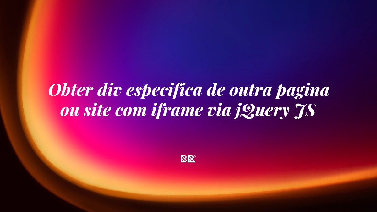 Obter div especifica de outra pagina ou site com iframe via jQuery JS - Bruno Devx - BR Criativus