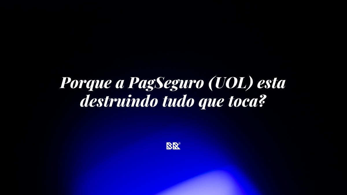 Porque a PagSeguro (UOL) esta destruindo tudo que toca? - Bruno Devx - BR Criativus