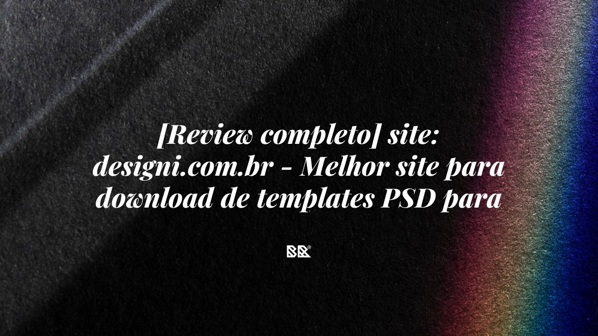 [Review completo] site: designi.com.br – Melhor site para download de templates PSD para rede social - Bruno Devx - BR Criativus