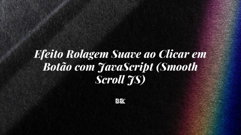 Bruno Devx – BR Criativus - Efeito Rolagem Suave ao Clicar em Botão com ...