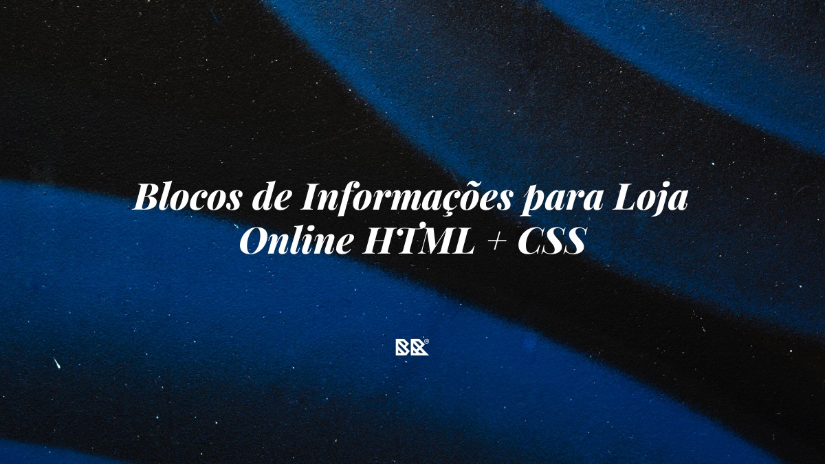 Blocos de Informações para Loja Online HTML + CSS - Bruno Devx - BR Criativus