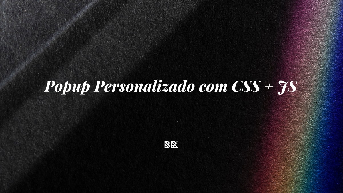 Popup Personalizado com CSS + JS - Bruno Devx - BR Criativus