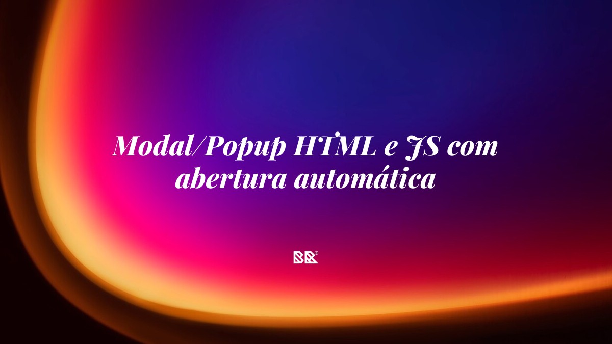 Modal/Popup HTML e JS com abertura automática - Bruno Devx - BR Criativus
