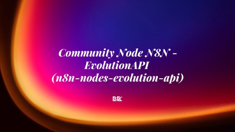 Bruno Devx – BR Criativus - Community Node N8N – EvolutionAPI (n8n ...